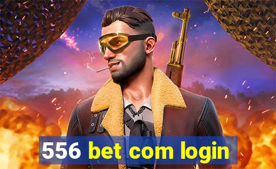 556 bet com login